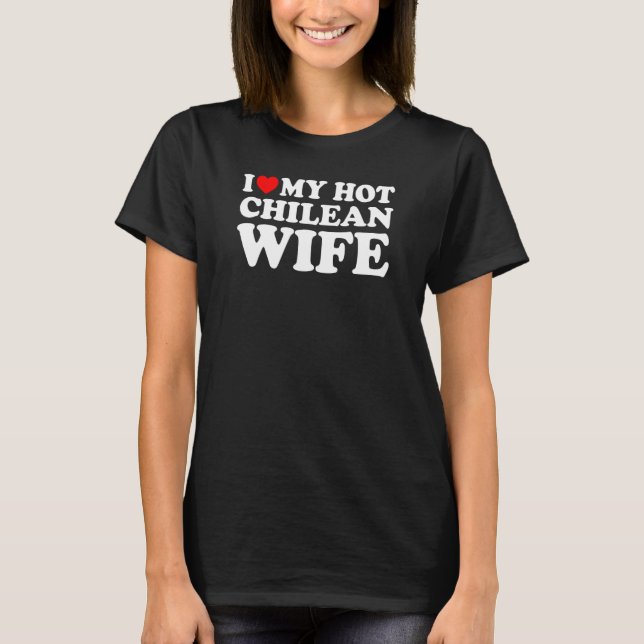 I Kärlek Min Hett Chilean-fru T Shirt (Framsida)