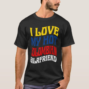 I Kärlek Min Hett Colombia Pridet Girlvän Colombia T Shirt