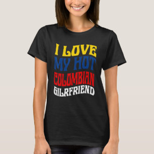 I Kärlek Min Hett Colombia Pridet Girlvän Colombia T Shirt