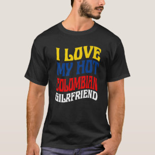 I Kärlek Min Hett Colombia Pridet Girlvän Colombia T Shirt