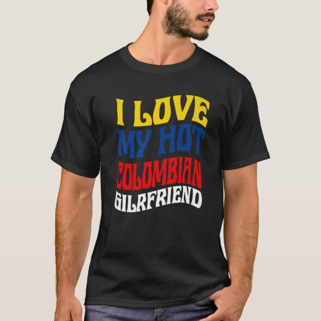 I Kärlek Min Hett Colombia Pridet Girlvän Colombia T Shirt (Framsida)