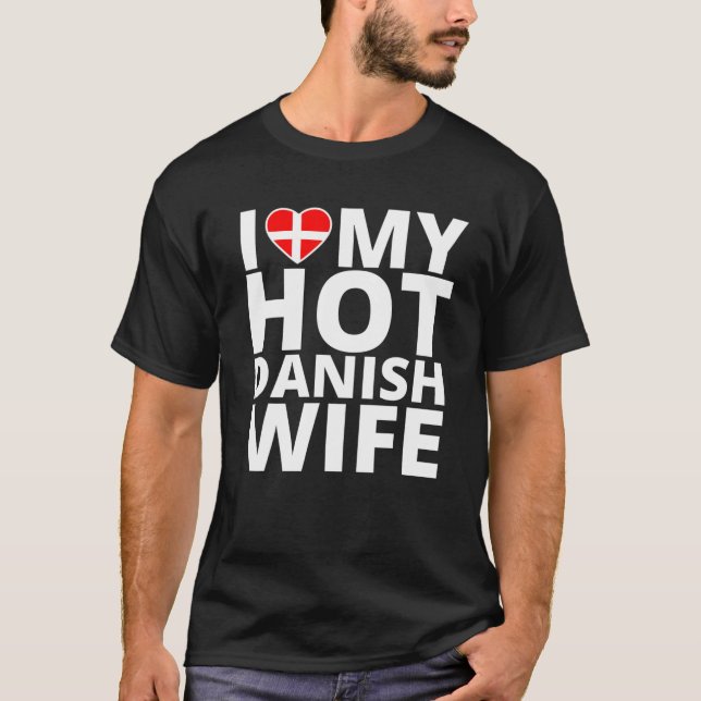 I Kärlek Min Hett Dansk fru - Lönt Danmark T Shirt (Framsida)