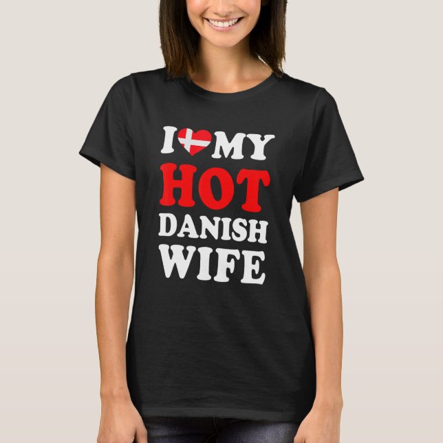 I kärlek Min Hett Dansk Maka Funny Make Gift T Shirt (Framsida)