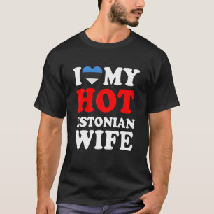 I kärlek Min Hett Estniska frun Make T Shirt