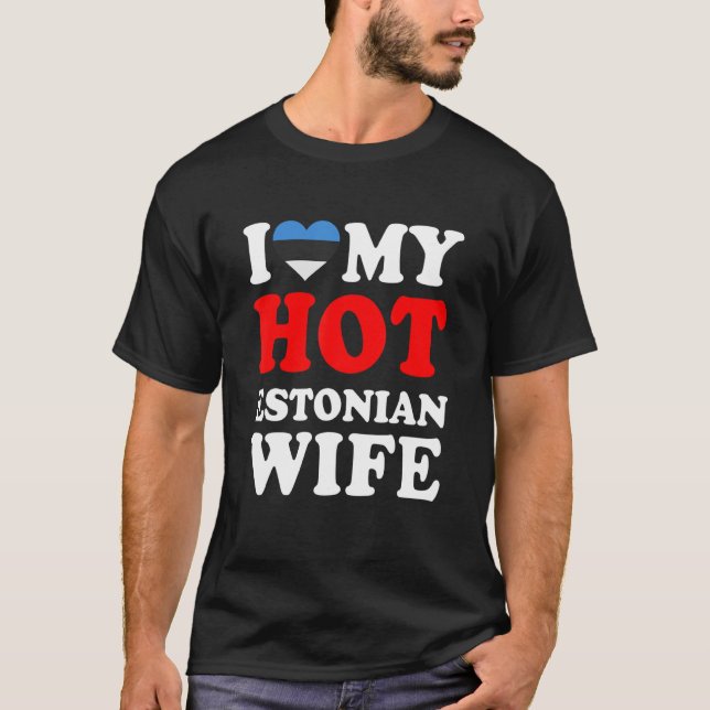 I kärlek Min Hett Estniska frun Make T Shirt (Framsida)