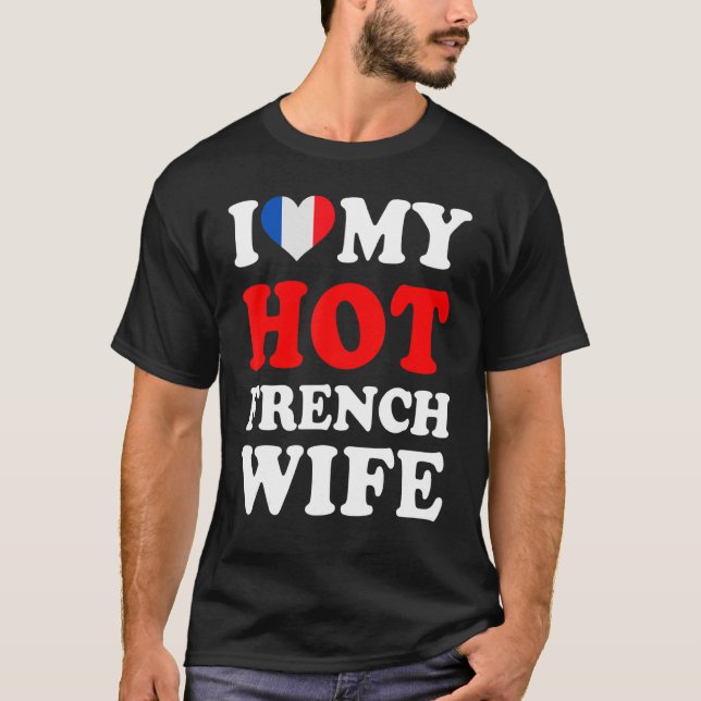 I kärlek, min Hett Fransk, frun Funny Make Gift T Shirt (Framsida)