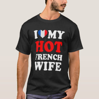 I kärlek, min Hett Fransk, frun Funny Make Gift T Shirt