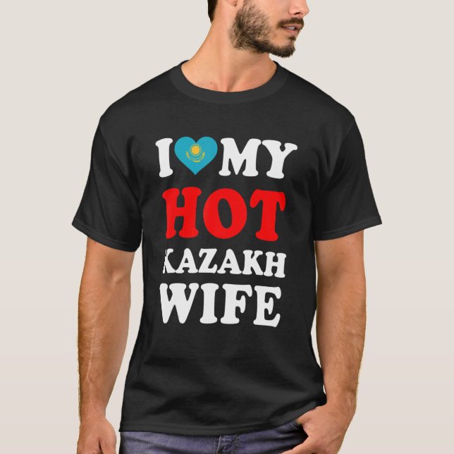 I kärlek min Hett Kazakh Maka Funny Make Gift T Shirt (Framsida)
