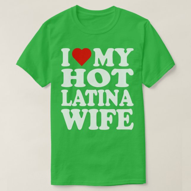 I Kärlek Min Hett Latina-fru T Shirt (Design framsida)