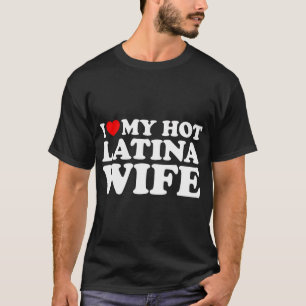 I Kärlek Min Hett Latina-frun T-Shirt