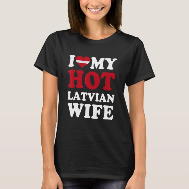 I kärlek Min Hett Latvian Maka Funny Make Gift T Shirt (Framsida)