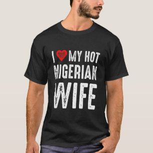 I Kärlek Min Hett, Nigerias fru T Shirt