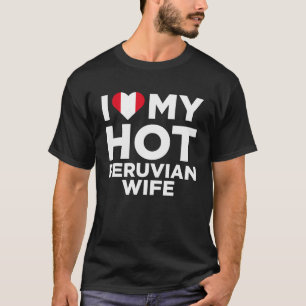 I Kärlek: Min Hett Peruanska hustru Cute Peru Nati T Shirt