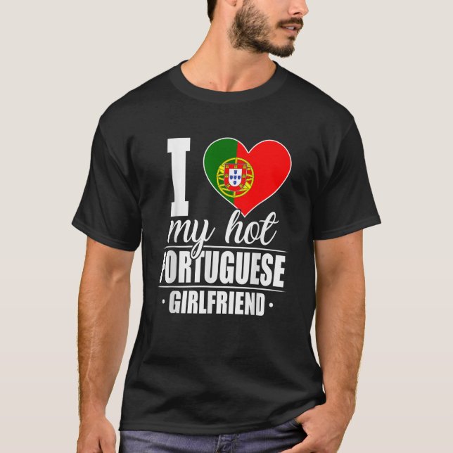 I Kärlek Min Hett Portugal Girlvän Portugal T Shirt (Framsida)