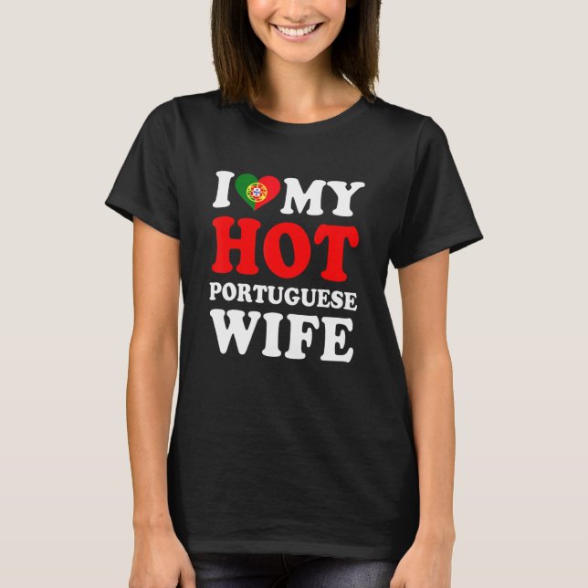 I kärlek Min Hett Portugisisk fru Make T Shirt (Framsida)