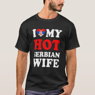I kärlek min Hett serbisk frun Funny Make Gift T Shirt