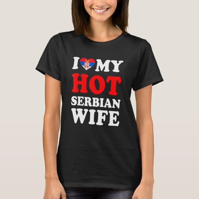 I kärlek min Hett serbisk frun Funny Make Gift T Shirt (Framsida)