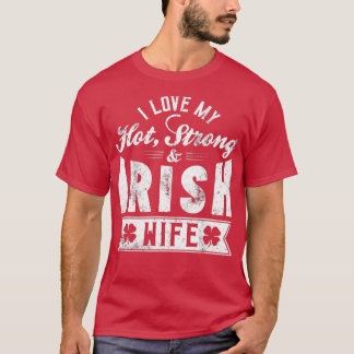I Kärlek Min Hett Strong Irish Wife - St T Shirt