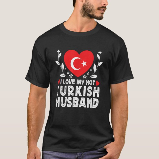 I Kärlek min Hett turkiska Make makar Turkiet Flag T Shirt (Framsida)