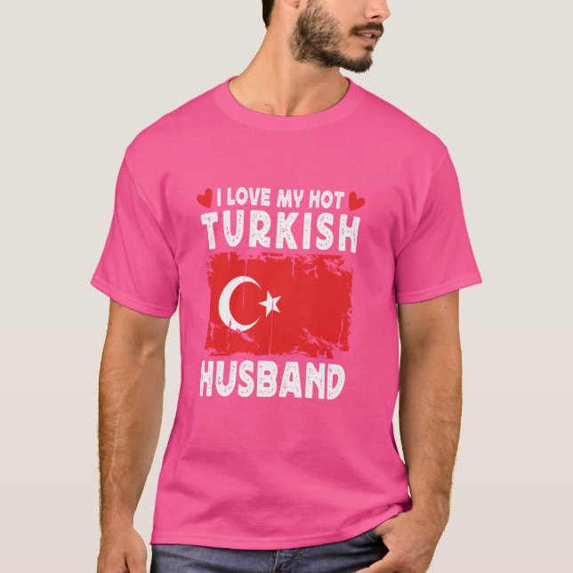 I Kärlek min Hett turkiska Make makar Turkiet Flag T Shirt (Framsida)