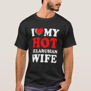 I kärlek Min Hett Vitrysk maka Funny Make Gift T Shirt