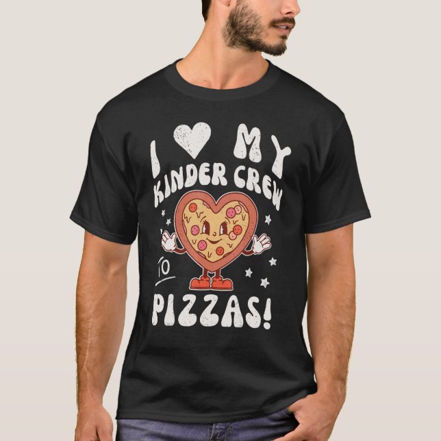 I Kärlek Min Kinder Crew till Pizzas Teacher Kinde T Shirt (Framsida)