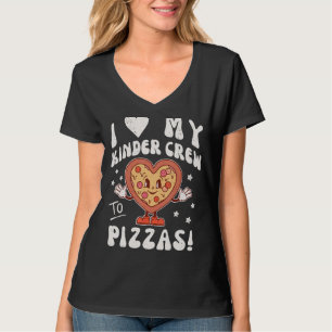 I Kärlek Min Kinder Crew till Pizzas Teacher Kinde T Shirt