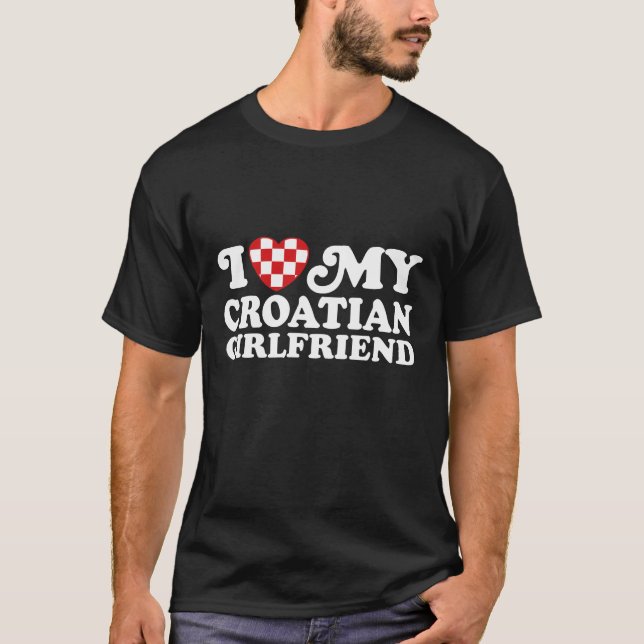 I Kärlek Min kroatiska flickvän T-shirt (Framsida)