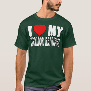 I kärlek min Labrador Retriever Kärlek Hundägare G T Shirt
