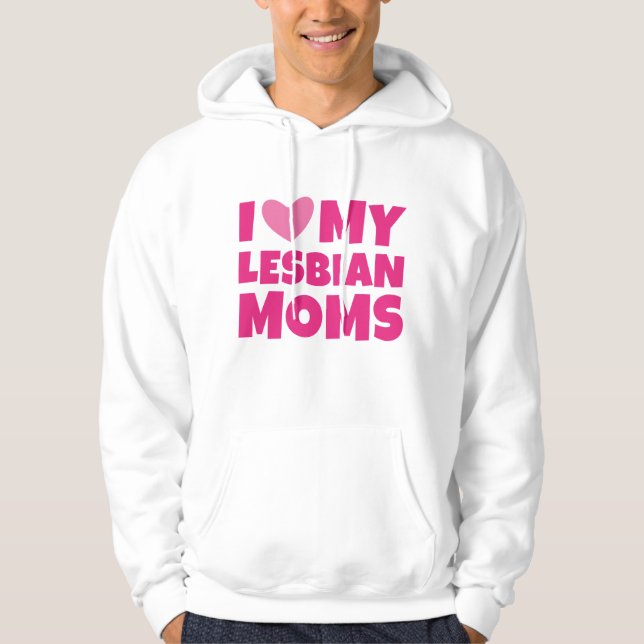 I Kärlek Min Lesbisk Mammor Hoodie (Framsida)