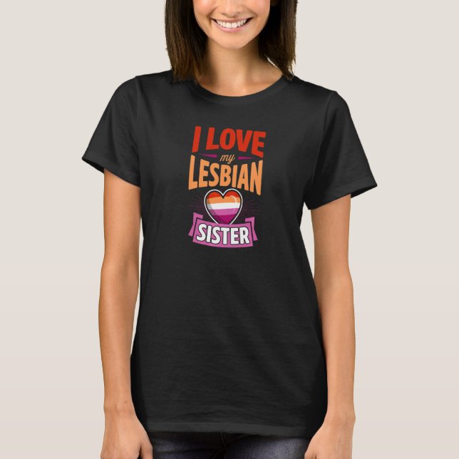 I Kärlek min Lesbisk syster Cute Proud Gay Lgbtq S T Shirt (Framsida)