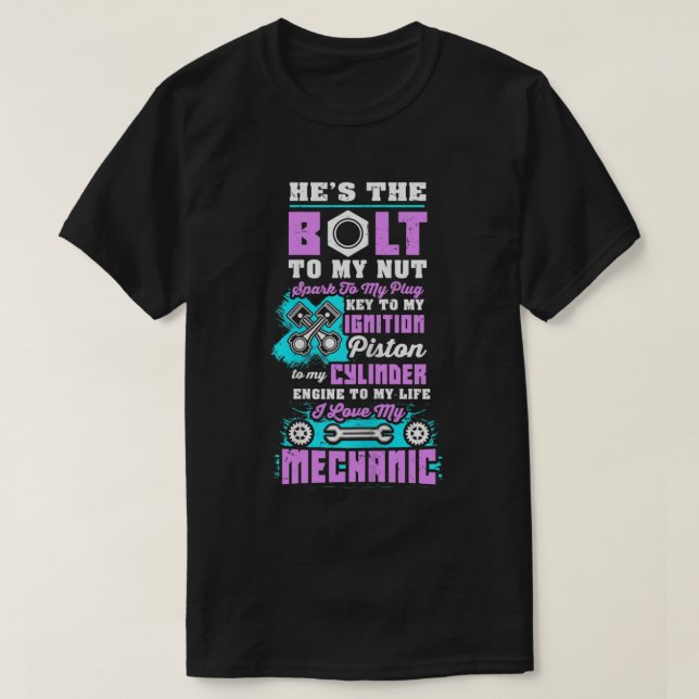 I Kärlek min mekanik är han bulten till min Nöt T Shirt (Design framsida)