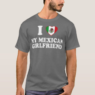 I Kärlek min mexikanska flickvän Mexico Flagga lat T Shirt