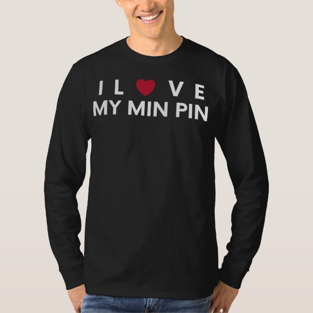 I Kärlek Min Min min Pin - Lustigt Tee for Min Pin (Framsida)