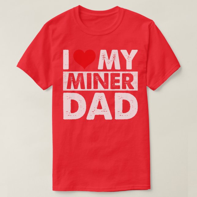 I Kärlek Min Miner Pappa 1 T Shirt (Design framsida)