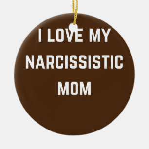 I kärlek min Narsissistic mamma  Julgransprydnad Keramik