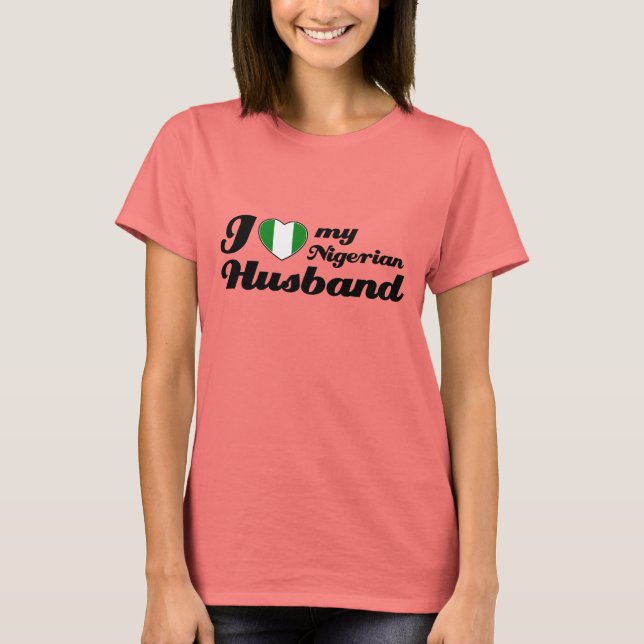 I kärlek min nigerianska Make t-shirt-design T-shirt (Framsida)