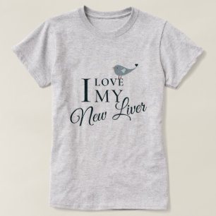 I Kärlek Min nya levertransplantation T-Shirt