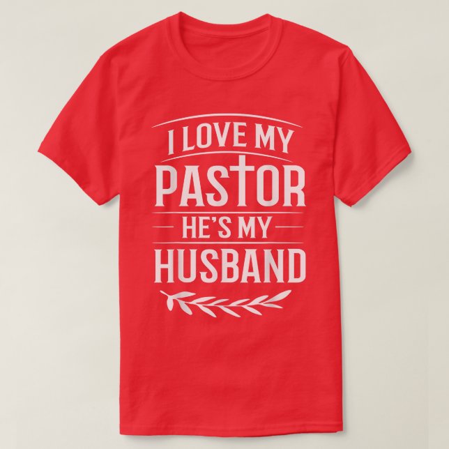 I Kärlek Min pastor är han min Make-pastor Chris T Shirt (Design framsida)