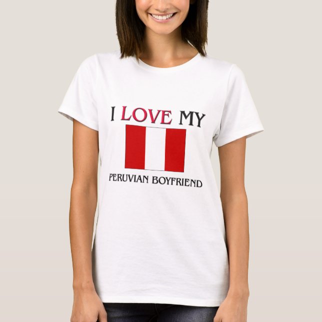 I Kärlek Min peruanska boyvän T-shirt (Framsida)