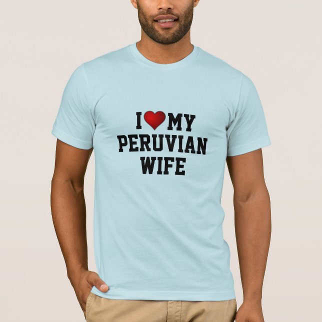 I Kärlek Min peruanska fru T Shirt (Framsida)