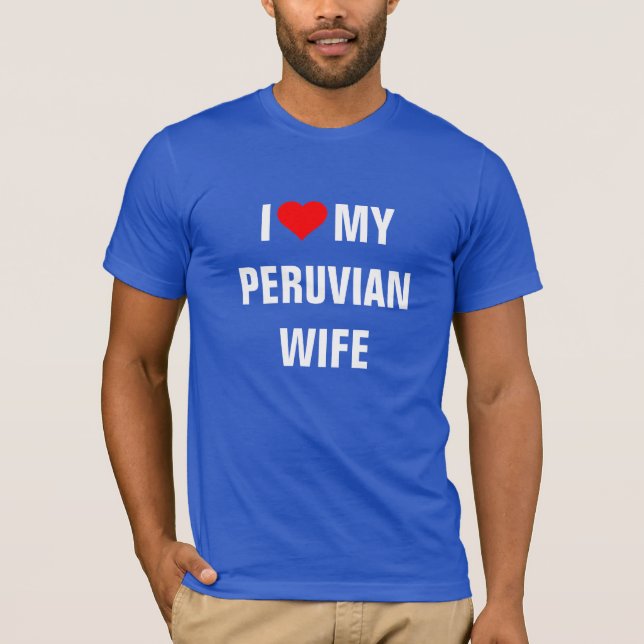 I Kärlek Min peruanska fru T Shirt (Framsida)
