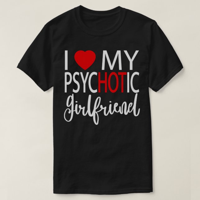 I Kärlek Min psykotiska flickvän 5 T Shirt (Design framsida)