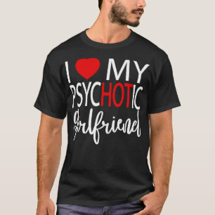 I Kärlek Min psykotiska flickvän 5 T Shirt