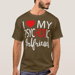 I Kärlek Min psykotiska flickvän 5 T Shirt
