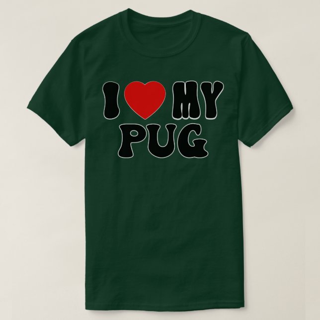 I kärlek min pug Kärlek Hundägare-gåva från för pu T Shirt (Design framsida)