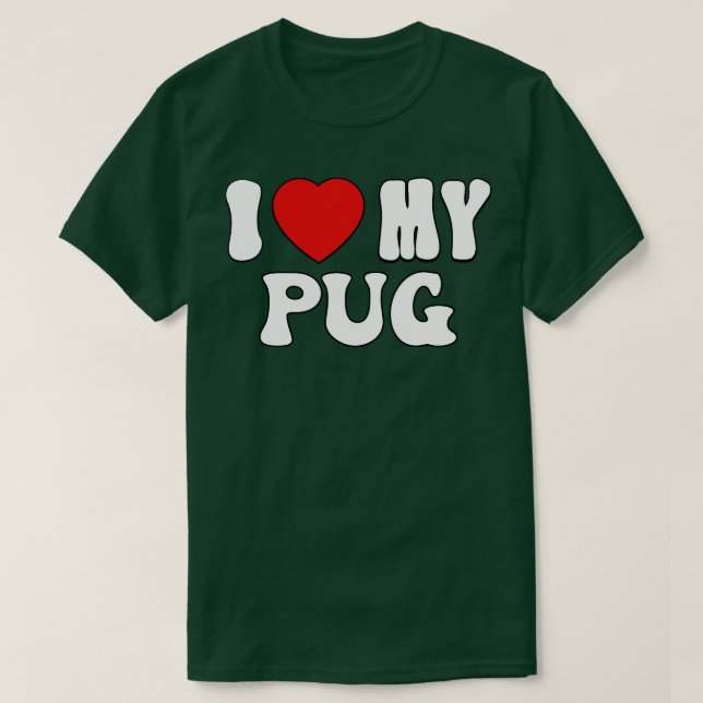 I kärlek min pug Kärlek Hundägare-gåva från för pu T Shirt (Design framsida)