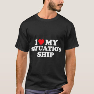 I Kärlek, min situation, skeva jag mitt hjärta, mi T Shirt