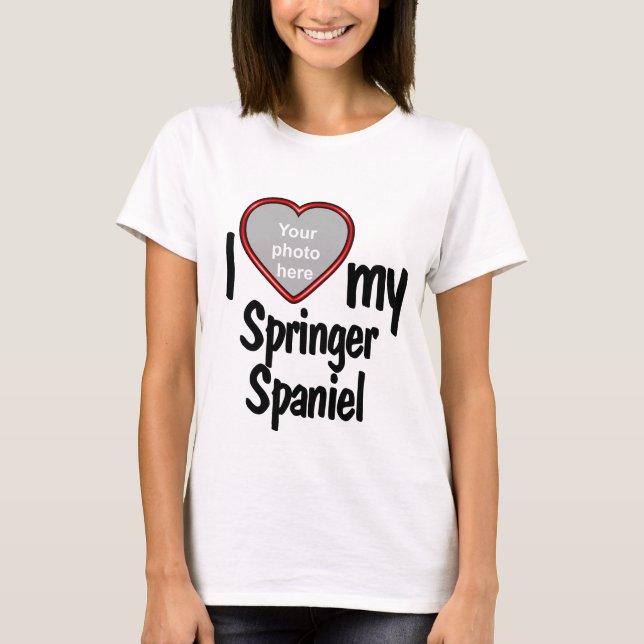 I Kärlek Min Springer-spanjor Hundägare Heart Phot T Shirt (Framsida)