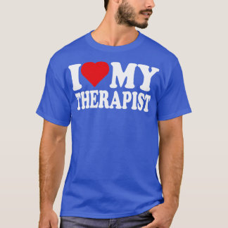I Kärlek, min terapeut, hjärtar jag min terapi T Shirt